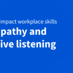 Empathy: What it is and how it enhances all of the top skills of 2023