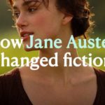 How Jane Austen Changed Fiction Forever