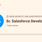 [Hiring] Sr. Salesforce Developer @MetroStar Systems