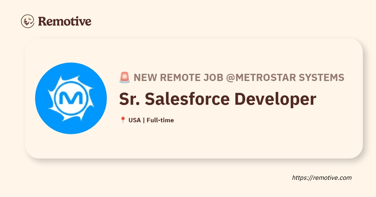 [Hiring] Sr. Salesforce Developer @MetroStar Systems