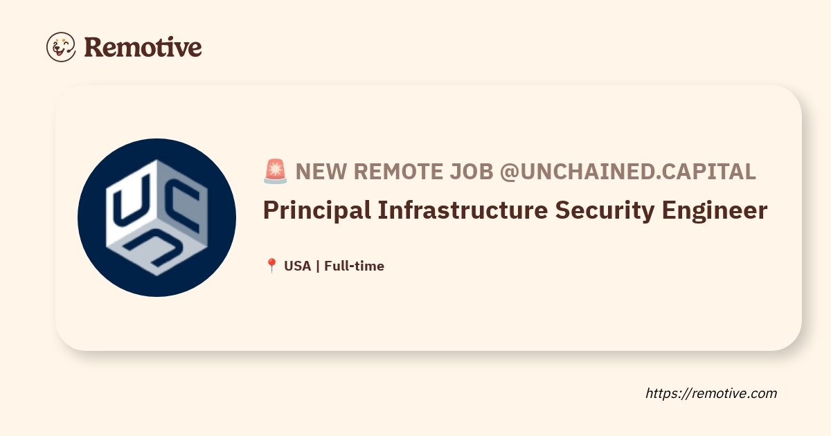 [Hiring] Principal Infrastructure Security Engineer @unchained.capital