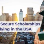 How to Secure Scholarships for Studying in the USA