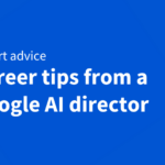 3 tips from a Google AI research director