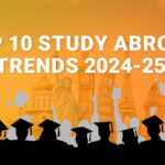 Top 10 Study Abroad Trends 2024-25