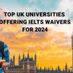 Top UK Universities Offering IELTS Waivers for 2024