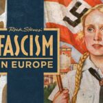 The Story of Fascism: Rick Steves' Documentary Helps Us Learn from the Painful Lessons of the 20th Century