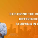 Exploring the Cultural Differences When Studying in Canada