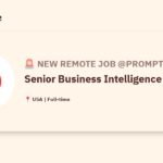 [Hiring] Senior Business Intelligence Engineer @Prompt