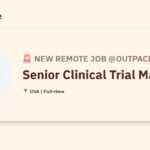 [Hiring] Senior Clinical Trial Manager @Outpacebio