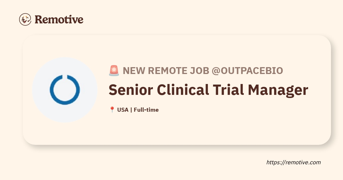 [Hiring] Senior Clinical Trial Manager @Outpacebio