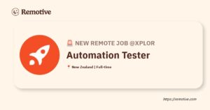 [Hiring] Automation Tester @Xplor