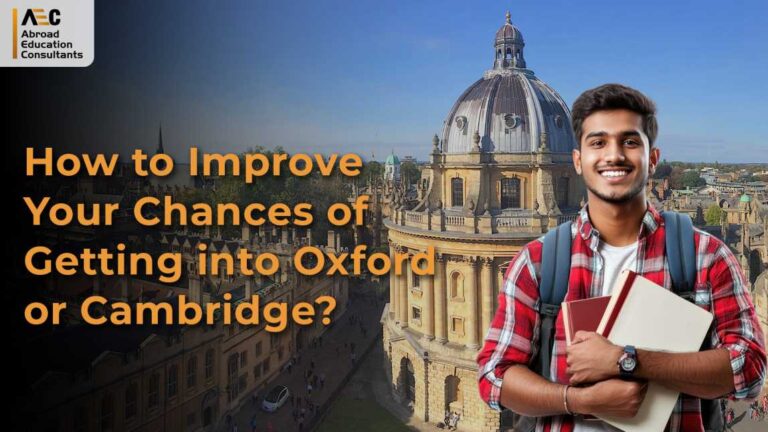 How to Improve Your Chances of Getting into Oxford or Cambridge?