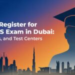 How to Register for the IELTS Exam in Dubai: Fees, Dates, and Test Centers